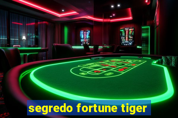 segredo fortune tiger